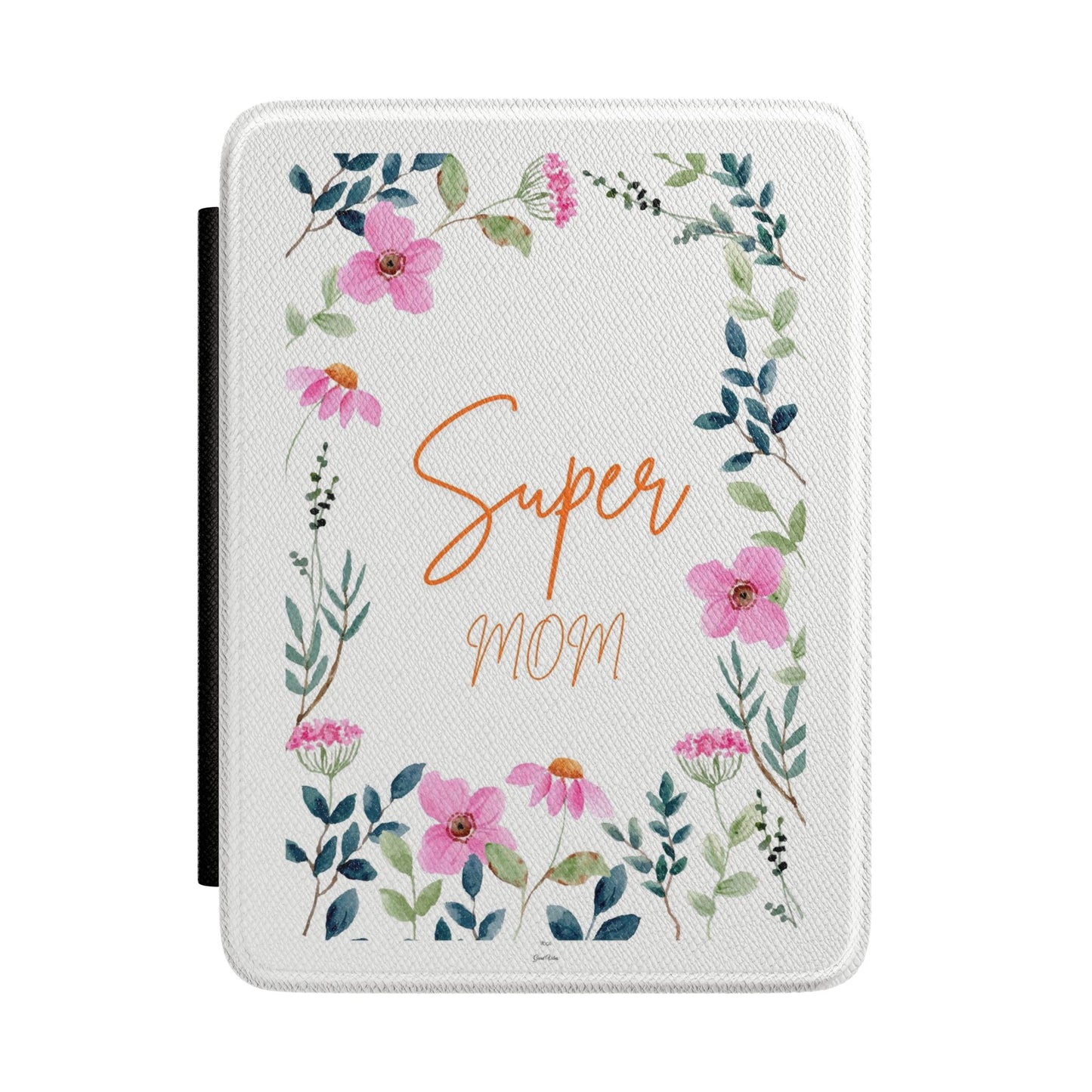 Kindle Case - "Super Mom" Floral E-Reader Cover | Mother's Day Gift